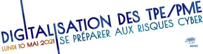 Bandeau_Digitalisation-des-TPE-PME---se-preparer-aux-risques-cyber_10_05_2021